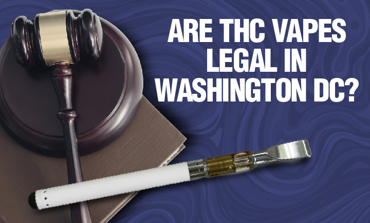 thc-vapes-are-they-legal-in-washington-dc-legacy-dc