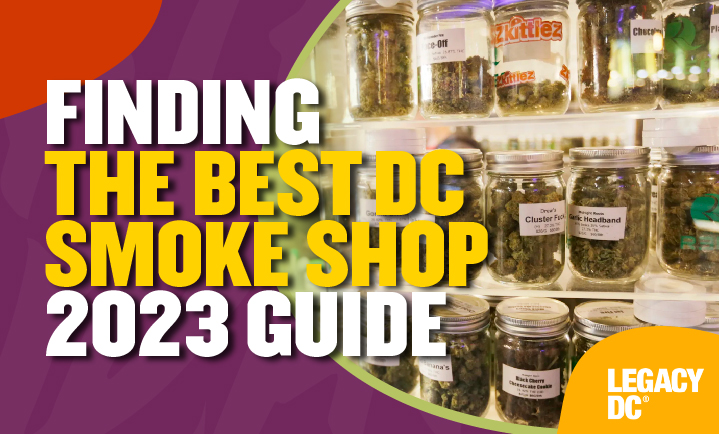 Finding the Best Dc Smoke Shop 2023 Guide